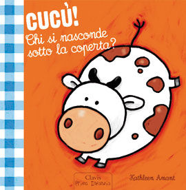 9788862581127 - Cucù! Chi si nasconde sotto la coperta? Ediz. illustrata