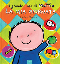 9788862581448 - La mia giornata. Il grande libro di Mattia. Ediz. a colori