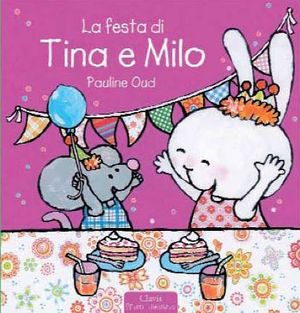 9788862581455 - La festa di Tina e Milo. Ediz. illustrata