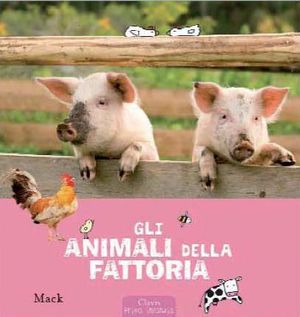 9788862581479 - Gli animali della fattoria. Ediz. illustrata