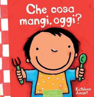 9788862581547 - Che cosa mangi, oggi? Ediz. illustrata