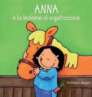9788862581707 - Anna e la lezione di equitazione. Ediz. illustrata
