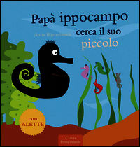 9788862582896 - Papà Ippocampo cerca il suo piccolo. Ediz. illustrata