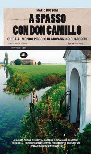 9788862611275 - A spasso con Don Camillo. Guida al mondo piccolo di Giovannino Guareschi
