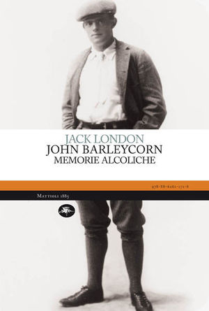 9788862611718 - John Barleycorn. Memorie alcoliche