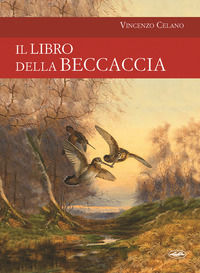 9788862622578 - Il libro della beccaccia