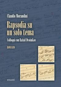 9788862662420 - Rapsodia su un solo tema. Colloqui con Rafail Dvoinikov