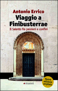 9788862665742 - Viaggio a Finibusterrae. Il Salento fra passioni e confini