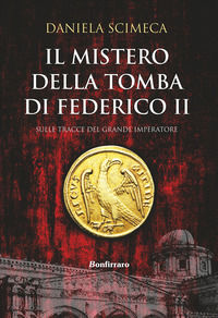 9788862721936 - Il mistero della tomba di Federico II