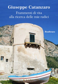 9788862721950 - Frammenti di vita alla ricerca delle mie radici