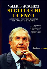 9788862722933 - Negli occhi di Enzo. Conversazione sul Novecento e oltre con l'avvocato Enzo Trantino