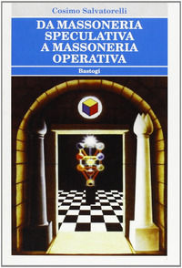 9788862730037 - Da massoneria speculativa a massoneria operativa