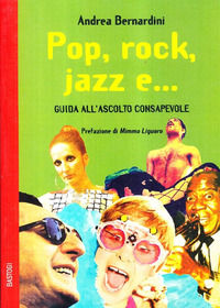 9788862731133 - Pop, rock, jazz e... Guida all'ascolto consapevole