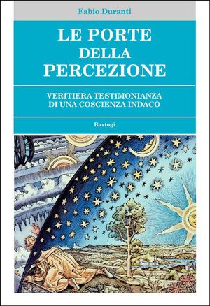 9788862734691 - Oltre le porte della percezione. Veritiera testimonianza di una coscienza indaco