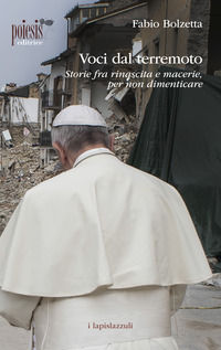9788862780629 - Voci dal terremoto. Storie fra rinascita e macerie, per non dimenticare