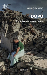 9788862780742 - Dopo. Storie da un terremoto negato