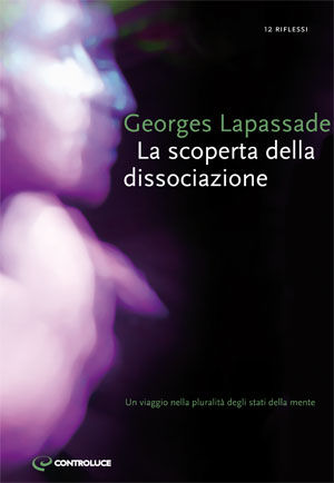 9788862800259 - La scoperta della dissociazione. Un viaggio nella pluralità di stati della mente