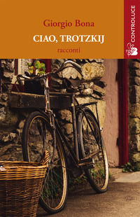 9788862802161 - Ciao, Trotzkij
