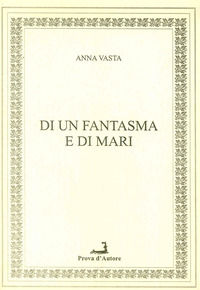 9788862820622 - Di un fantasma e di mari