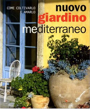 9788862840125 - Nuovo giardino mediterraneo. Come coltivarlo e amarlo