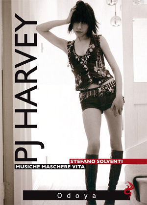 9788862880527 - P. J. Harvey. Musiche. Maschere. Vita