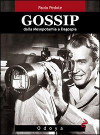 9788862881821 - Gossip. Dalla Mesopotamia a Dagospia