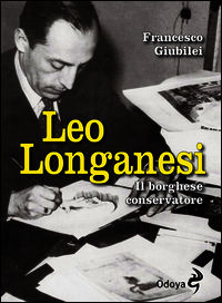 9788862882903 - Leo Longanesi. Il borghese conservatore