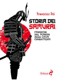 9788862884853 - Storia dei samurai. Cronache dal periodo degli Stati combattenti