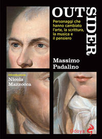 9788862886796 - Outsider. Personaggi che hanno cambiato l'arte, la scrittura, la musica e il pensiero