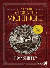 9788862886857 - Vita e morte dei grandi Vichinghi. Nuova ediz.