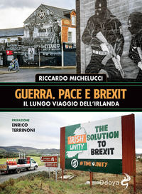 9788862887229 - Guerra, pace e Brexit. Il lungo viaggio dell'Irlanda