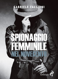 9788862887502 - Spionaggio femminile nel Novecento