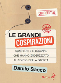 9788862888264 - Le grandi cospirazioni. Complotti e inganni che hanno indirizzato il corso della storia. Nuova ediz.