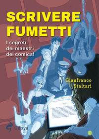 9788862889414 - Scrivere fumetti. I segreti dei maestri dei comics!