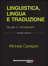 9788862928328 - Linguistica, lingua e traduzione. Vol. 1: I fondamenti