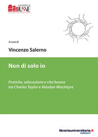 9788862929318 - Non di solo io. Pratiche, educazione e vita buona tra Charles Taylor e Alasdair MacIntyre