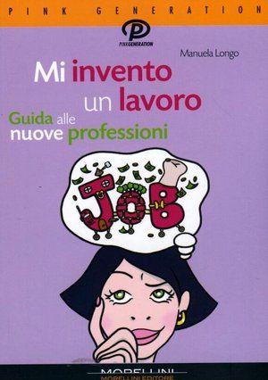 9788862980746 - Mi invento un lavoro. Guida alle nuove professioni