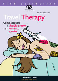 9788862981002 - Travel Therapy. Come scegliere il viaggio giusto al momento giusto