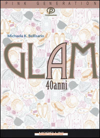 9788862984713 - Glam a 40 anni