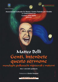 9788862985260 - Genti, intendete questo sermone. Monologhi giullareschi medioevali e moderni. Con DVD video