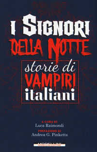 9788862985482 - I signori della notte. Storie di vampiri italiani