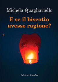 9788863002935 - E se il biscotto avesse ragione?
