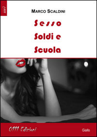 9788863079593 - Sesso, soldi e scuola