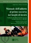 9788863104639 - Manuale dell'addetto al primo soccorso nei luoghi di lavoro