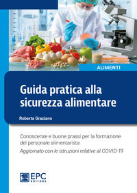 9788863109764 - Guida pratica alla sicurezza alimentare. Conoscenze e buone prassi per la formazione del personale alimentarista. Aggior