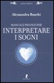 9788863110302 - Manuale pratico per interpretare i sogni