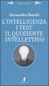 9788863110456 - L'intelligenza, i test, il quoziente intellettivo