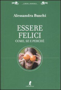 9788863110548 - Essere felici: come, se e perchè
