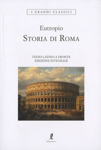 9788863116267 - Storia di Roma. Testo latino a fronte. Ediz. integrale