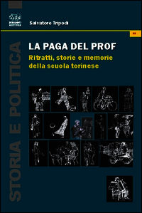 9788863180336 - La paga del prof. Ritratti, storie e memorie della scuola torinese
